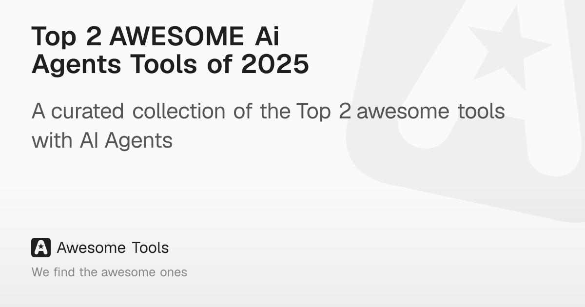 Top 2 AWESOME Ai Agents Tools of 2025